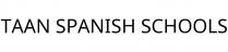 TAAN SPANISH SCHOOLS