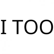 I TOO