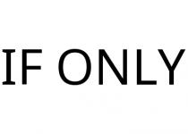 IF ONLY