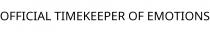 OFFICIAL TIMEKEEPER OF EMOTIONS