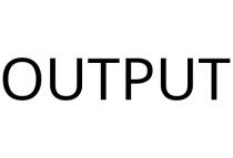 OUTPUT