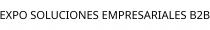 EXPO SOLUCIONES EMPRESARIALES B2B