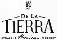 DLT DE LA TIERRA STRAIGHT MEXICAN WHISKEY