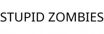 STUPID ZOMBIES