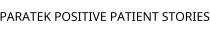 PARATEK POSITIVE PATIENT STORIES