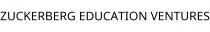 ZUCKERBERG EDUCATION VENTURES