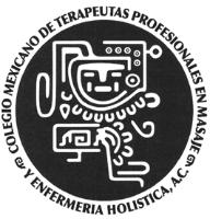 COLEGIO MEXICANO DE TERAPEUTAS PROFESIONALES EN MASAJE Y ENFERMERIA HOLISTICA; A.C.