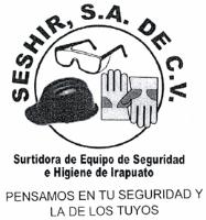 SESHIR SURTIDORA DE EQUIPO DE SEGURIDAD E HIGIENE DE IRAPUATO PENSAMOS EN TU SEGURIDAD Y LA DE LOS TUYOS