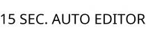 15 SEC. AUTO EDITOR