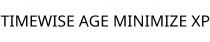 TIMEWISE AGE MINIMIZE XP
