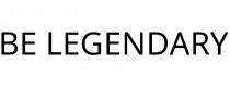 BE LEGENDARY