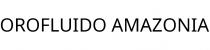 OROFLUIDO AMAZONIA
