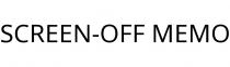 SCREEN-OFF MEMO