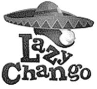 LAZY CHANGO