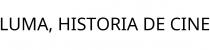 LUMA; HISTORIA DE CINE