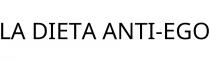 LA DIETA ANTI-EGO