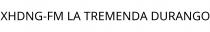 XHDNG-FM LA TREMENDA DURANGO