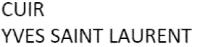 CUIR YVES SAINT LAURENT