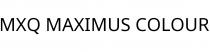 MXQ MAXIMUS COLOUR