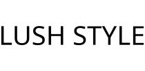 LUSH STYLE