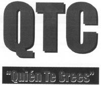 QTC QUIÉN TE CREES