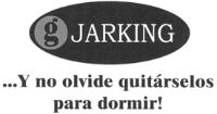 G JARKING Y NO OLVIDE QUITARSELOS PARA DORMIR