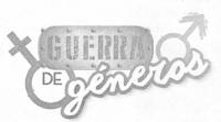 GUERRA DE GÉNEROS