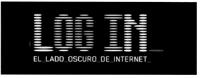 LOG IN_EL_LADO_OSCURO_DE_INTERNET_