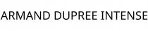 ARMAND DUPREE INTENSE