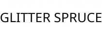 GLITTER SPRUCE