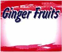 GINGER FRUITS