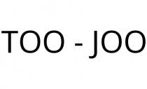 TOO - JOO