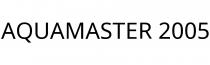 AQUAMASTER 2005