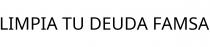 LIMPIA TU DEUDA FAMSA