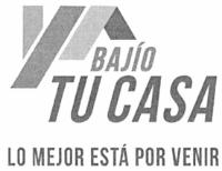 BAJIO TU CASA LO MEJOR ESTA POR VENIR