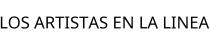 LOS ARTISTAS EN LA LINEA