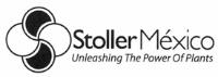 STOLLER MÉXICO UNLEASHING THE POWER OF PLANTS