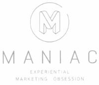 M MANIAC EXPERIENTIAL MARKETING OBSESSION