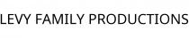 LEVY FAMILY PRODUCTIONS