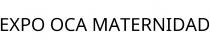 EXPO OCA MATERNIDAD