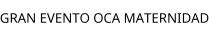 GRAN EVENTO OCA MATERNIDAD