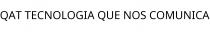 QAT TECNOLOGIA QUE NOS COMUNICA