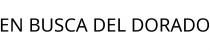 EN BUSCA DEL DORADO