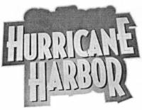 HURRICANE HARBOR