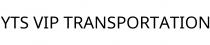 YTS VIP TRANSPORTATION
