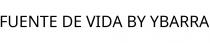 FUENTE DE VIDA BY YBARRA