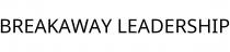 BREAKAWAY LEADERSHIP
