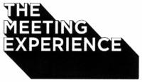 THE MEETING EXPERIENCE