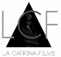 LCF LA CATRINA FILMS