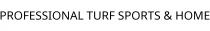 PROFESSIONAL TURF SPORTS & HOME